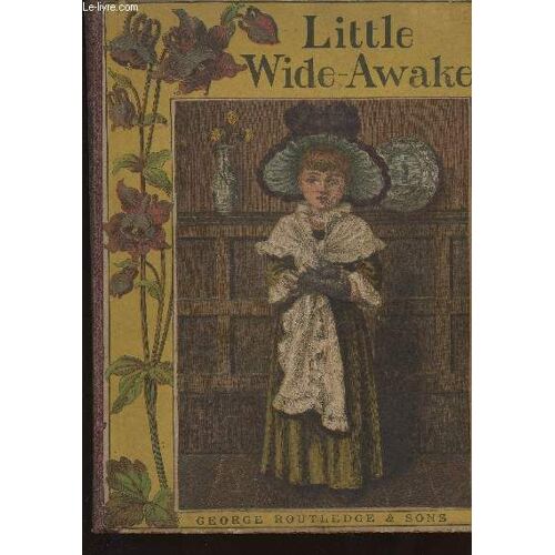 Little Wide Awake. An Illustrated Magazine For Good Children