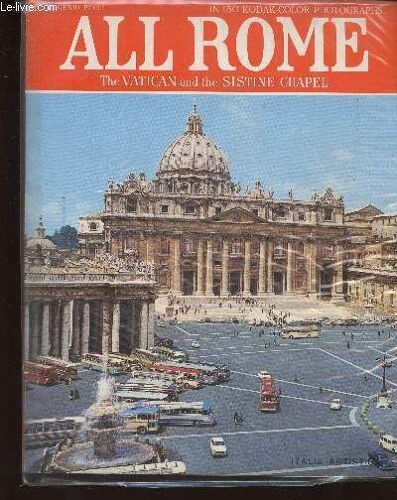 All Rome. The Vatican And The Sistine Chapel. In 150 Kodak Color Photographs