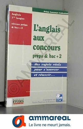 L'anglais Au Concours : Anglais 1re Langue, Niveau Prépa Et Bac+2, Ancienne Édition