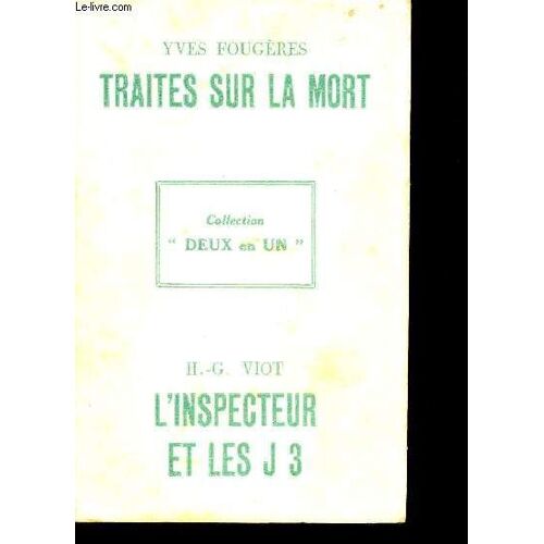 Traites Sur La Mort Par Fougeres Yves + L Inspecteur Et Les J3 Par Viot H-G. - Collection Deux En Un