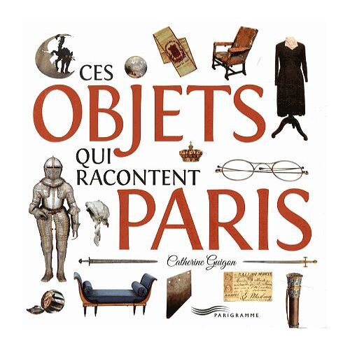 Ces Objets Qui Racontent Paris