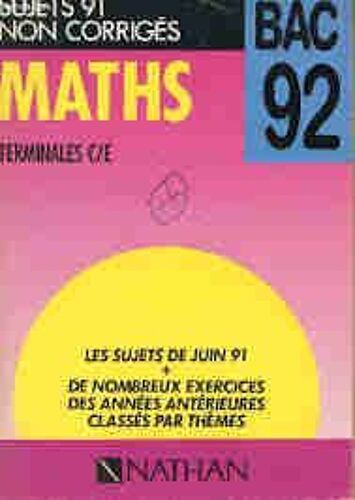 Sujets 91 Corriges Maths Terminales C/E Bac 92