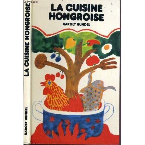 La Cuisine Hongroise - 5ème Edition Revue