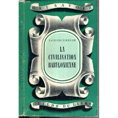 La Civilisation Babylonienne / Collection Gai Savoir