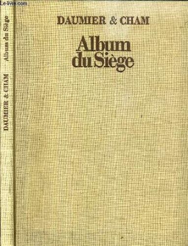 Album Du Siege - Recueil De Caricatures Publiees Pendant Le Siege De Paris (1870-1871) Dans Le Charivari