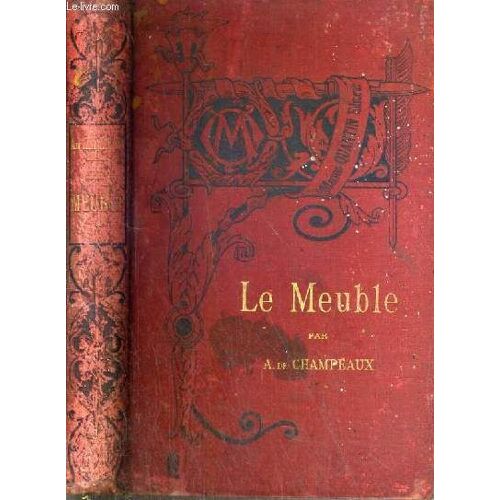Le Meuble I. Antiquite - Moyen-Age Et Renaissance