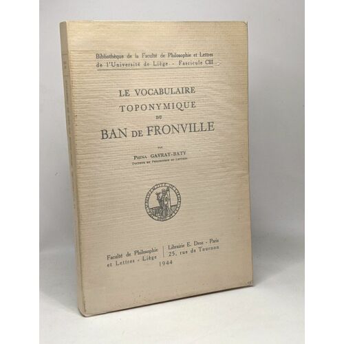 Le Vocabulaire Toponymique Du Ban De Fronville - Université De Liège Fascicule Ciii - Exemplaire N°12 Édition Originale