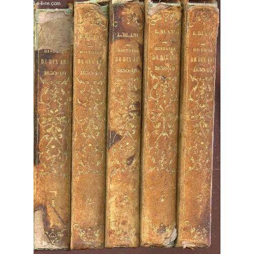 Histoire De Six Ans - 1830-1840 / En 5 Volumes : Du Tome Premier Au Tome Inquieme Inclus / 5e Edition.