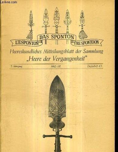 L'esponton Das Sponton The Spontoon Heereskundliches Mitteilungsblatt Der Sammlung 2. Jahrgang 1962-I/Ii  Doppelheft 4/5 - 1756-1763 Die Russische Armee 1757-1758 - Das Kaiserlich Russische ...