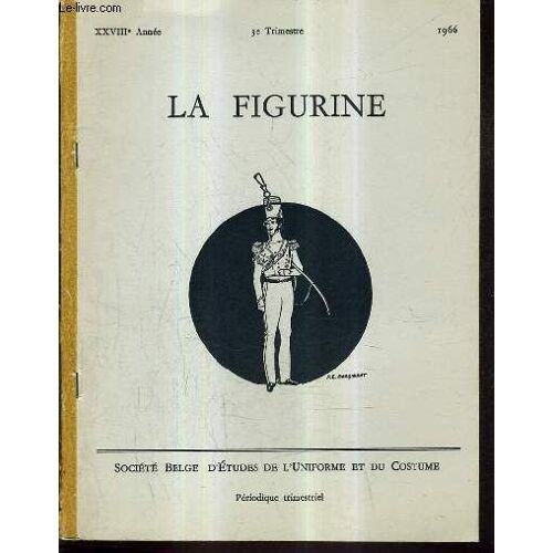 La Figurine Xxviiie Annee 3e Trimestre 1966 - Numero Special Du 4me Congres International Des Collectionneurs De Figurines Historiques Bruxelles Mai 1966.