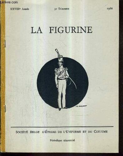 La Figurine Xxviiie Annee 3e Trimestre 1966 - Numero Special Du 4me Congres International Des Collectionneurs De Figurines Historiques Bruxelles Mai 1966.