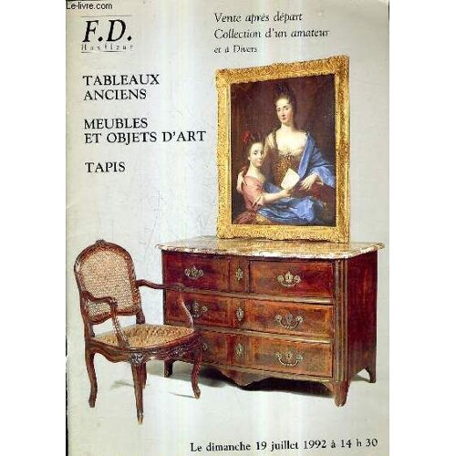 Catalogue De Ventes Aux Encheres - F.D. Honfleur - Tableax Anciens Des Ecoles Flamande Hollandaise Italienne Et Francaise Des Xviiie Xviiie Et Xixe Siecle - Meubles Et Objets D'art Tapis - ...