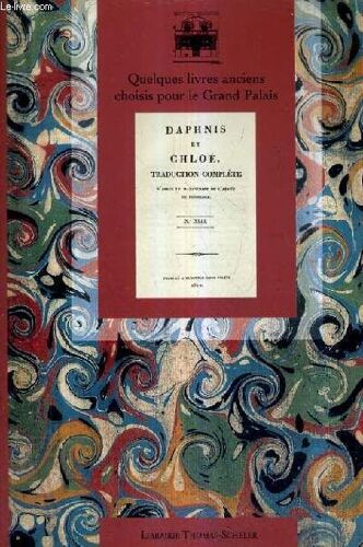 Catalogue Librairie Thomas Scheler - Quelques Livres Anciens Choisis Pour Le Grand Palais - 27 Au 29 Avril 2007.