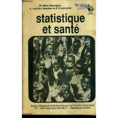 Statistique Et Sante - Manuel De Statistiques Demographiques Et Sanitaires A L'usage Des Infirmiers.