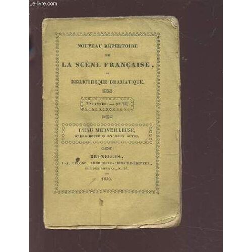 Nouveau Repertoire De La Scene Francaise, Ou Bibliotheque Dramatique - 7° Annee N°14 : L'eau Merveilleuse Opera-Bouffon En Deux Actes.