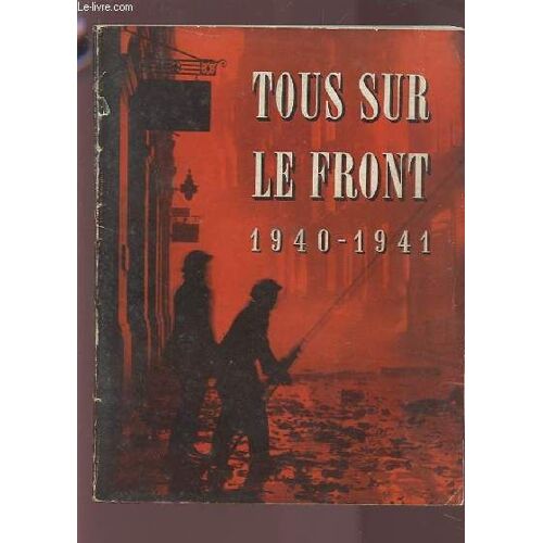 Tous Sur Le Front 1940-1941 -
