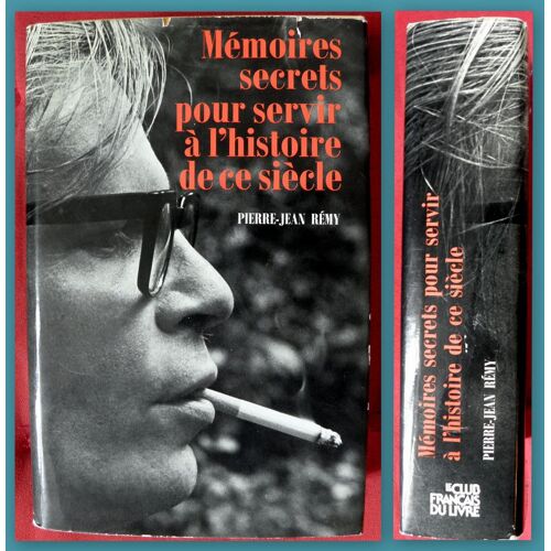 Memoires Secrets Pour Servir A L'histoire De Ce Siecle