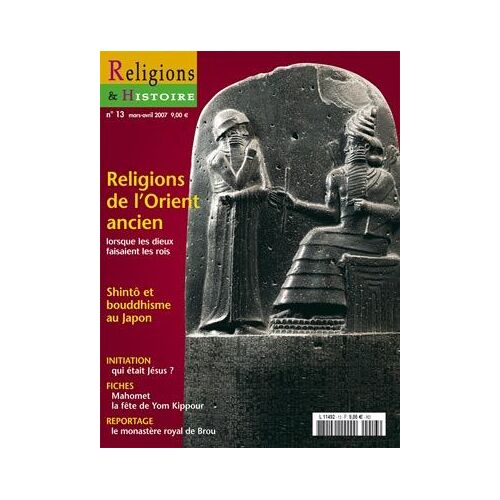 Religions Et Histoire N° 13 - Mars-Avril 2007 - Religions De L'orient Ancien