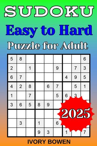 Adult Sudoku Puzzle Book For Relaxing And Training The Brain: Sudoku From Easy To Hard, For Seniors And Teens, With Solutions