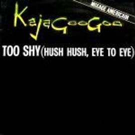 Too Shy (Hush, Hush, Eye To Eye) (Mixage Americain)