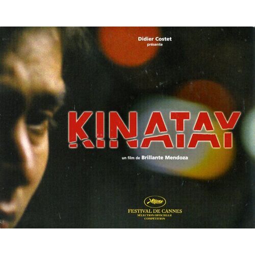 Kinatay, Dossier De Presse, De Brillante Mendoza, Avec Coco Martin, Julio Diaz, Mercedes Cabral