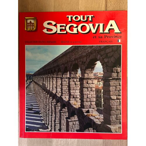 Tout Segovia Et Sa Province Francais Collection Toute L’Espagne 
