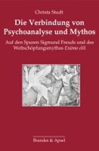 Die Verbindung Von Psychoanalyse Und Mythos