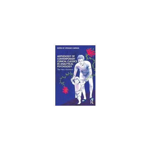 Anthology Of Contemporary Clinical Classics In Analytical Psychology