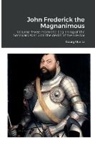 John Frederick The Magnanimous