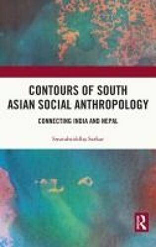 Contours Of South Asian Social Anthropology