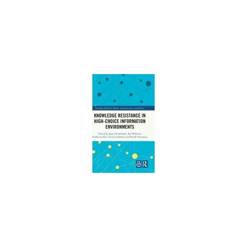 Knowledge Resistance In High-Choice Information Environments