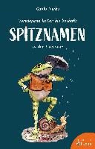Vorwiegend Heiter Bis Boshaft: Spitznamen In Der Literatur
