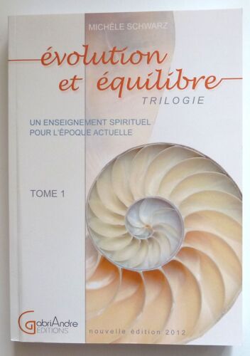Evolution Et Équilibre Un Enseignement Spirituel Pour L'époque Actuelle Tome 1