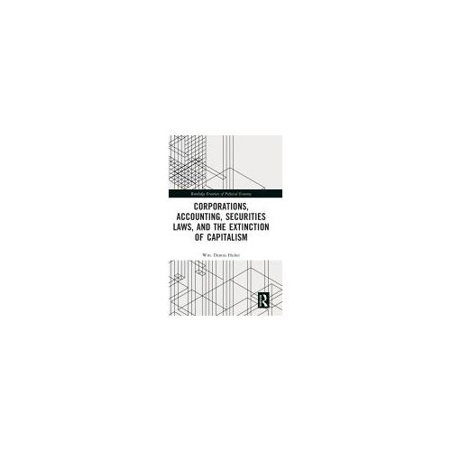 Corporations, Accounting, Securities Laws, And The Extinction Of Capitalism
