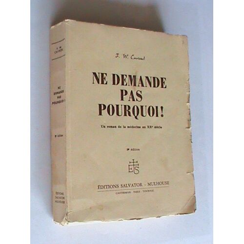 Ne Demande Pas Pourquoi Un Roman De La Médecine Au Xx E Siècle