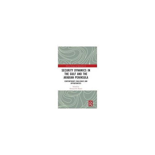 Security Dynamics In The Gulf And The Arabian Peninsula