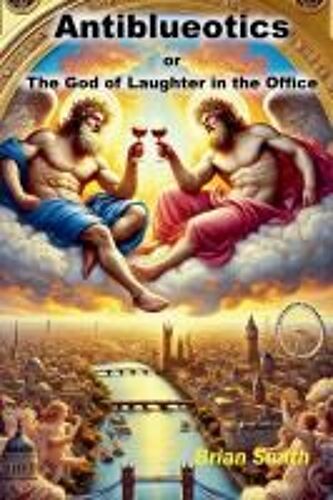 Antiblueotics Or The God Of Laughter In The Office