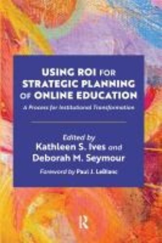 Using Roi For Strategic Planning Of Online Education