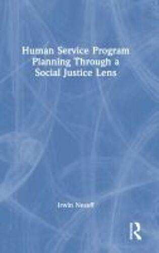 Human Service Program Planning Through A Social Justice Lens