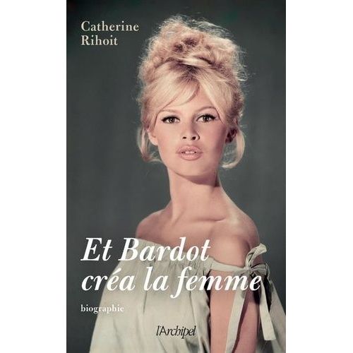 Et Bardot Créa La Femme