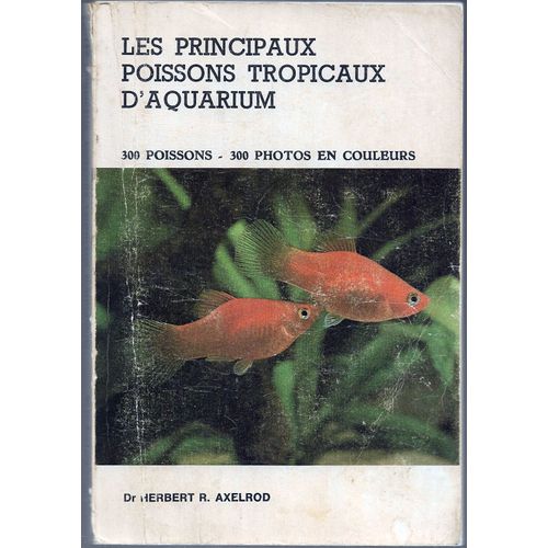 Les Principaux Poissons Tropicaux D'aquarium - 300 Poissons - 300 Photos En Couleur