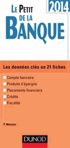 Le Petit De La Banque - Les Données Clés En 21 Fiches - Edition 2014