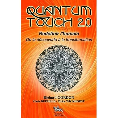 Quantum Touch 2.0, Redéfinir L'humain - De La Découverte À La Transformation