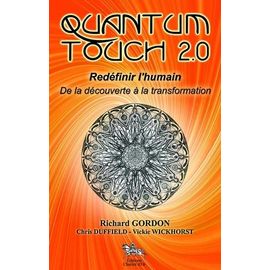 Quantum Touch 2.0, Redéfinir L'humain - De La Découverte À La Transformation