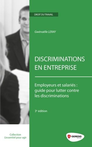Discriminations En Entreprise - Employeurs Et Salariés : Guide Pour Lutter Contre Les Discriminations