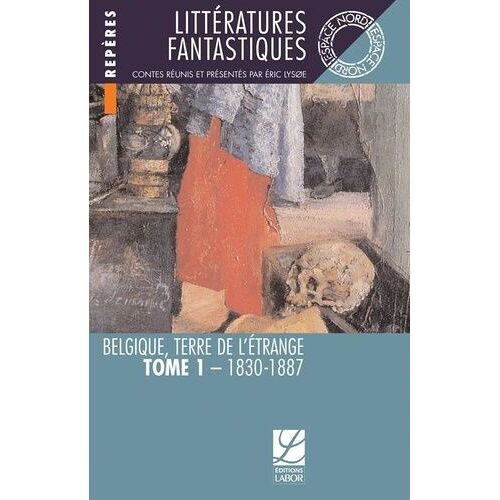 Belgique, Terre De L'étrange - Tome 1, 1830-1887