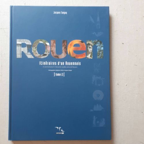 Rouen - Itinéraires D'un Rouennais - Tome 2