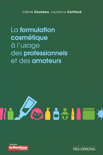 La Formulation Cosmétique À L'usage Des Professionnels Et Des Amateurs