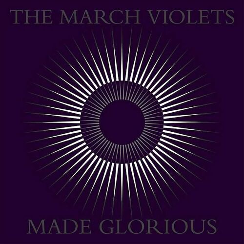 The March Violets : Made Glorious (Rsd 2023)