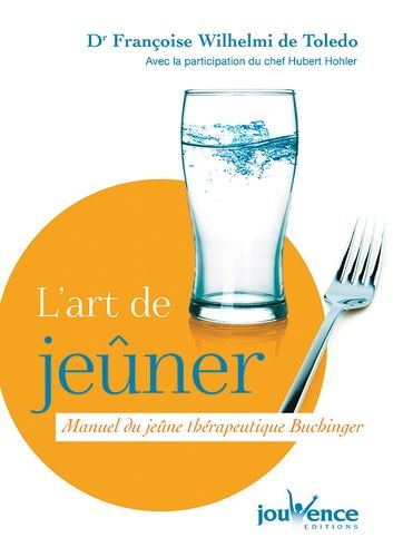 L'art De Jeûner - Manuel Du Jeûne Thérapeutique Buchinger